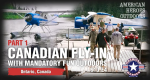 Canadian Fly-in with Mandatory Fun Outdoors “Part 1”